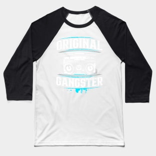 Original Gangster - OG - Ghetto Blaster - Boom Box - Hip Hop - Rap - HipHop Baseball T-Shirt